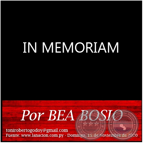 IN MEMORIAM - Por BEA BOSIO - Domingo, 15 de Noviembre de 2020